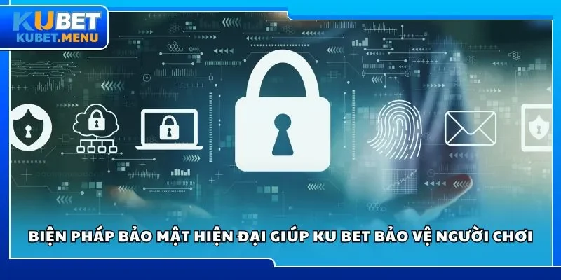 Biện pháp bảo mật hiện đại giúp Ku bet bảo vệ người chơi