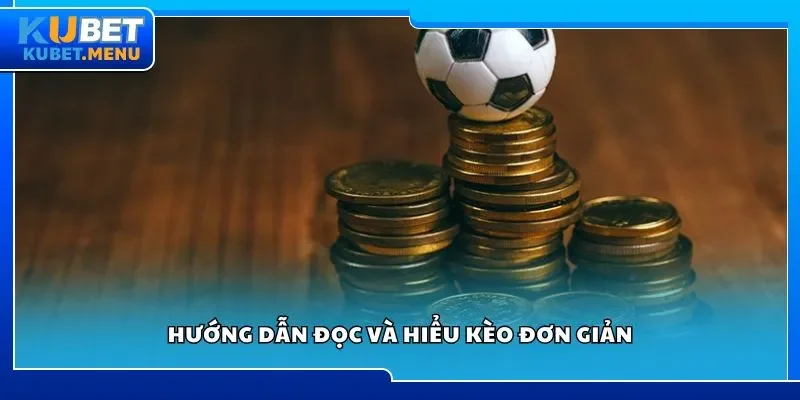 Hướng dẫn đọc và hiểu kèo đơn giản