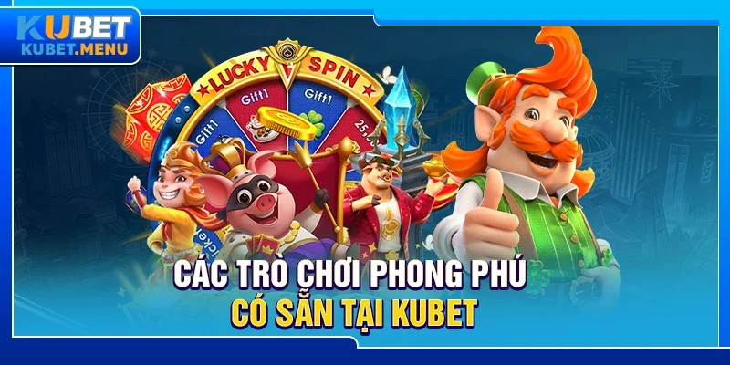 Các trò chơi phong phú có sẵn tại Kubet