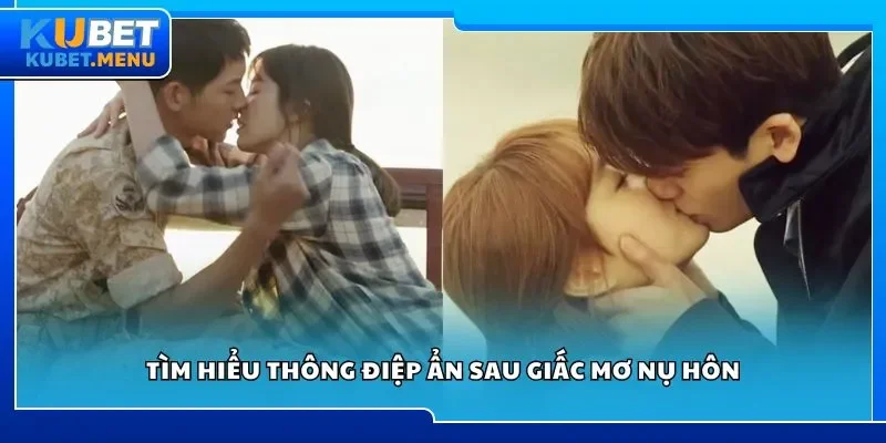 Tìm hiểu thông điệp ẩn sau giấc mơ nụ hôn