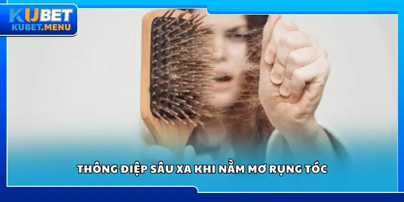 Thông điệp sâu xa khi nằm mơ rụng tóc