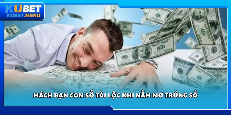 Mách bạn con số tài lộc khi nằm mơ trúng số