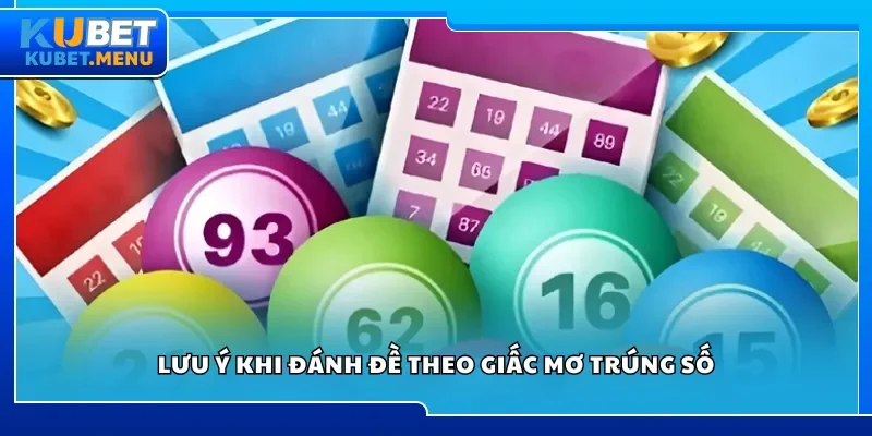 Lưu ý khi đánh đề theo giấc mơ trúng số
